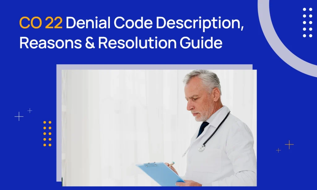 CO 22 Denial Code Description & Resolution Guidelines