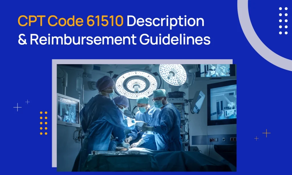 CPT Code 61510 Description & Reimbursement Guidelines