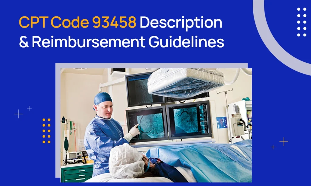 CPT Code 93458 Description & Reimbursement Guidelines