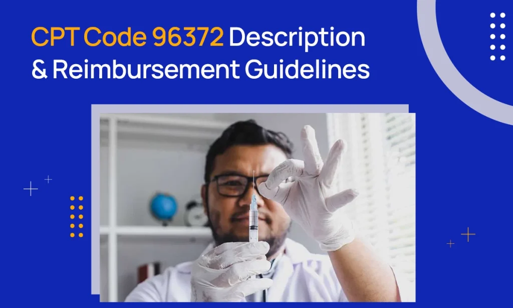 CPT Code 96372 Description & Reimbursement Guidelines