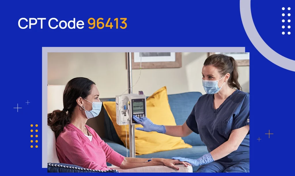 CPT Code 96413 Description & Reimbursement Guidelines