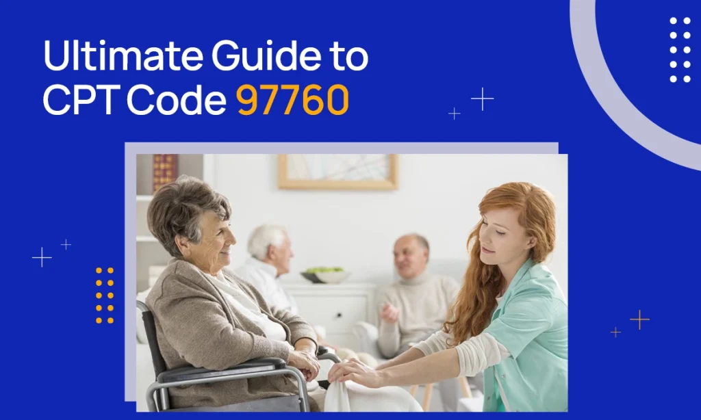 CPT Code 97760 Description & Reimbursement Guidelines