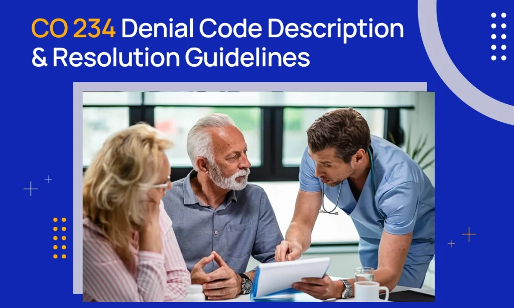 CO 234 Denial Code Description, Reasons, & Resolution Guide