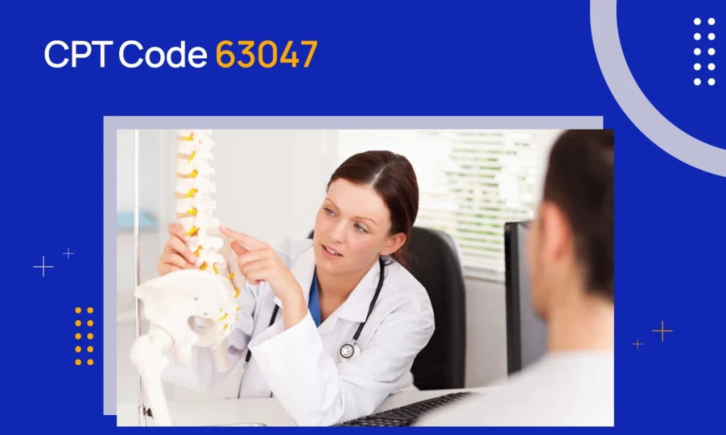 CPT Code 63047 Description & Reimbursement Guidelines