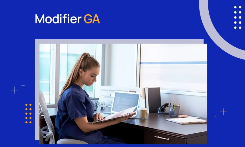 What is Modifier GA in Medical Billing?