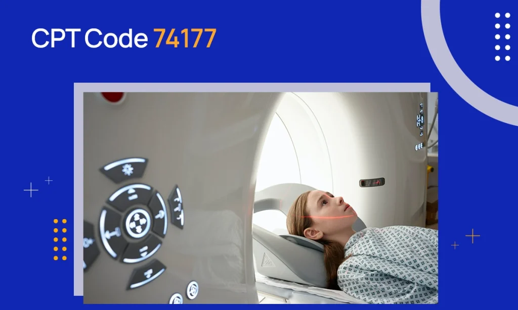 CPT Code 74177: Description & Reimbursement Guidelines