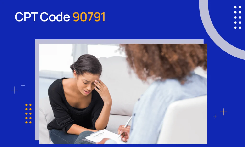 CPT Code 90791 Description & Reimbursement Guidelines