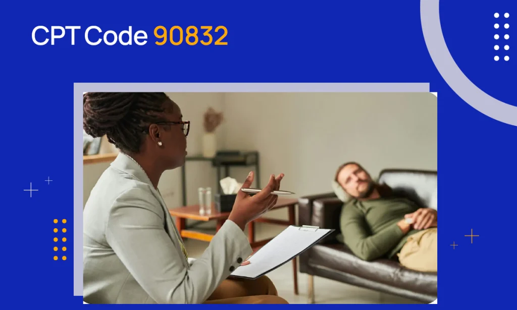 CPT Code 90832 Description & Reimbursement Guidelines