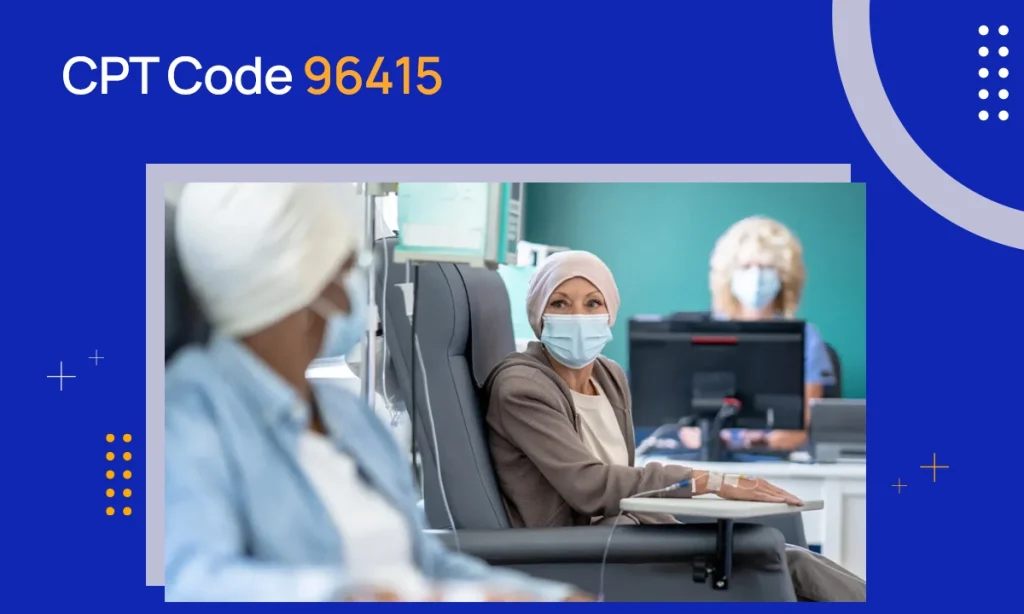 CPT Code 96415: Description & Reimbursement Guidelines