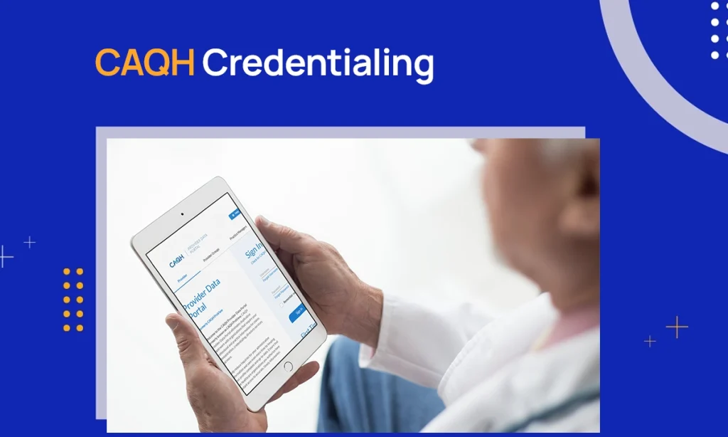 Complete Guide to CAQH Credentialing Application