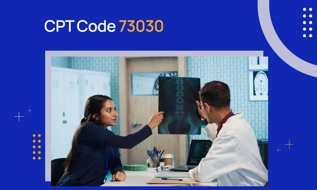 CPT Code 73030: Description & Reimbursement Guidelines