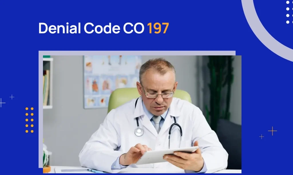 CO 197 Denial Code: Description, Reasons & Resolution Guide