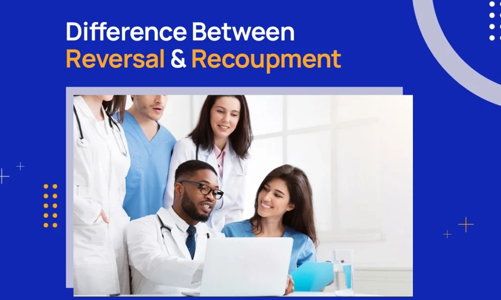 Understanding Claim Reversal & Recoupment in Medical Billing