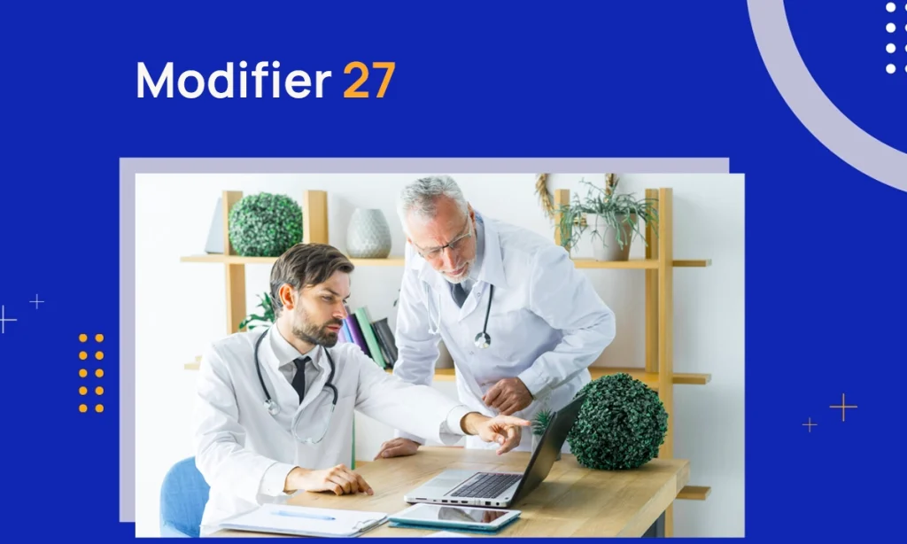 What is Modifier 27 in Medical Billing?