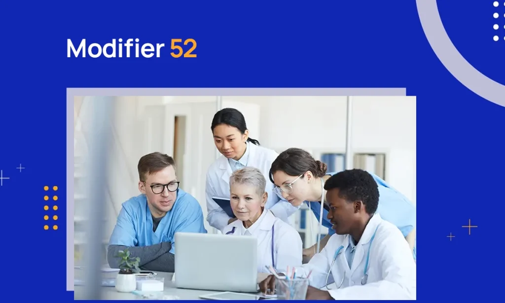 What is Modifier 52 in Medical Billing?
