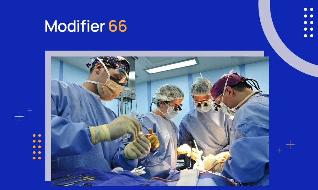 What is Modifier 66 in Medical Billing?