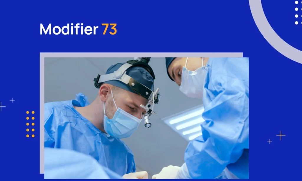 What is Modifier 73 in Medical Billing?