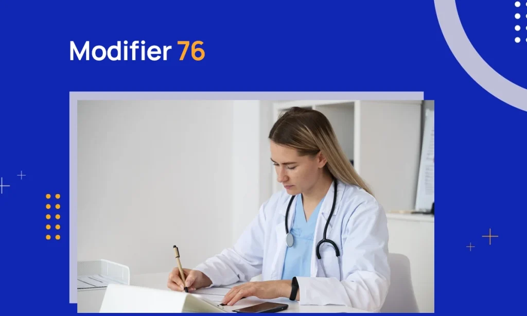 Modifier 76 in Medical Billing?