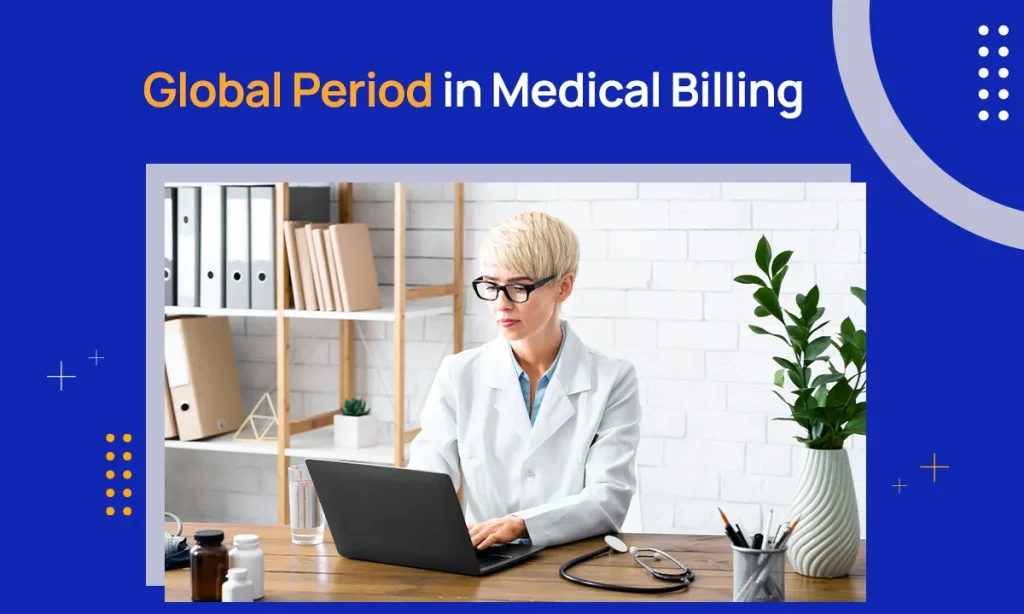 What is the Global Period in Medical Billing?