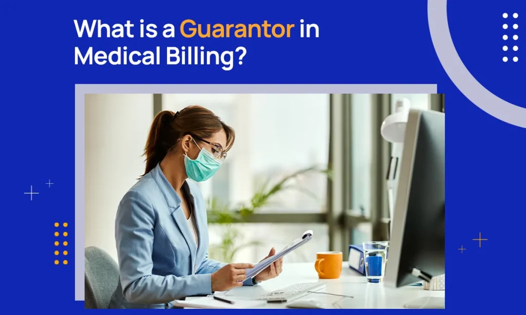 What is a Guarantor in Medical Billing