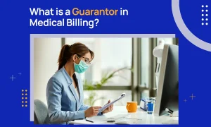 What is a Guarantor in Medical Billing