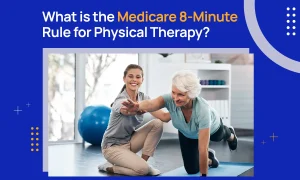 What is the Medicare 8-Minute Rule for Physical Therapy