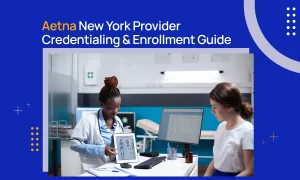 Aetna New York Provider Credentialing & Enrollment Guide