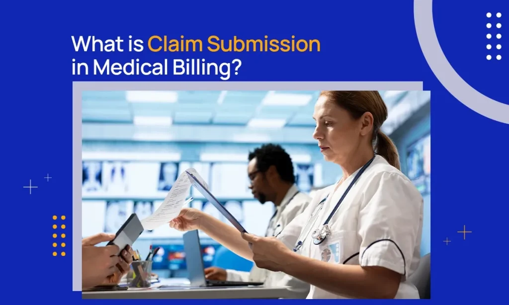 What is Claim Submission in Medical Billing