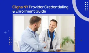 Cigna New York Provider Credentialing & Enrollment Guide