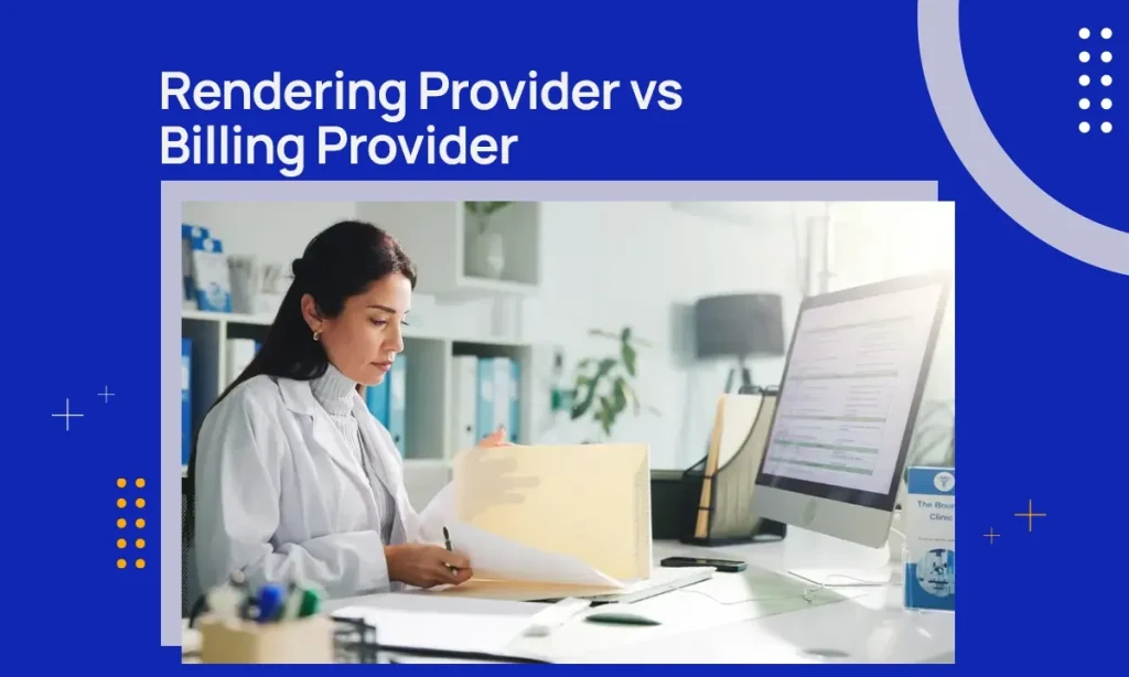 Rendering Provider vs Billing Provider