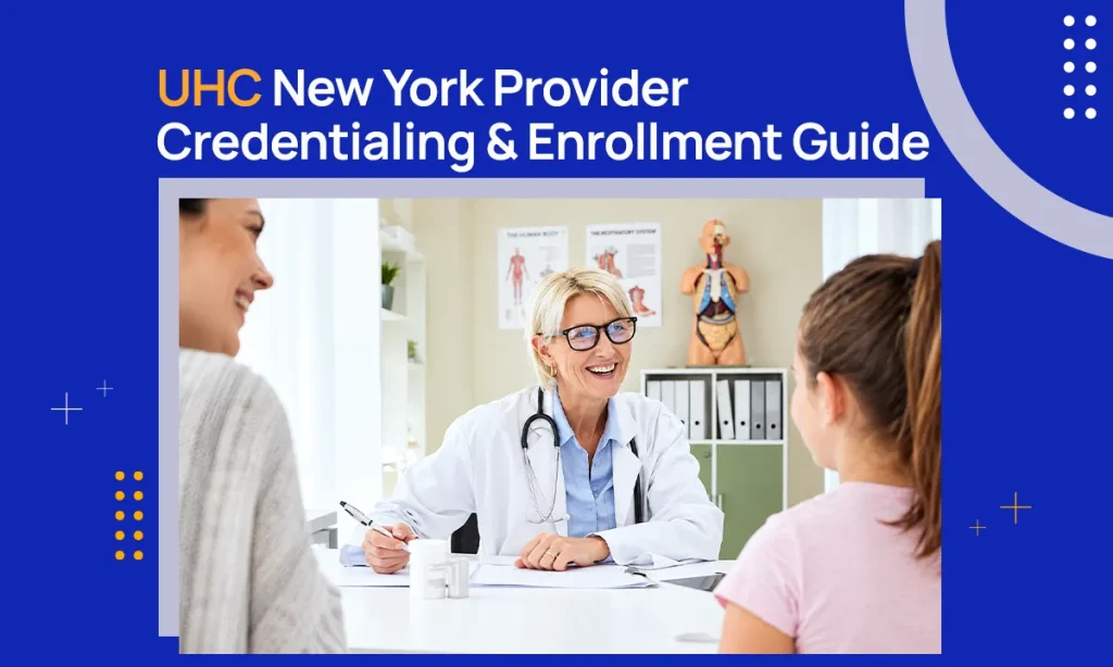 UHC New York Provider Credentialing & Enrollment Guide