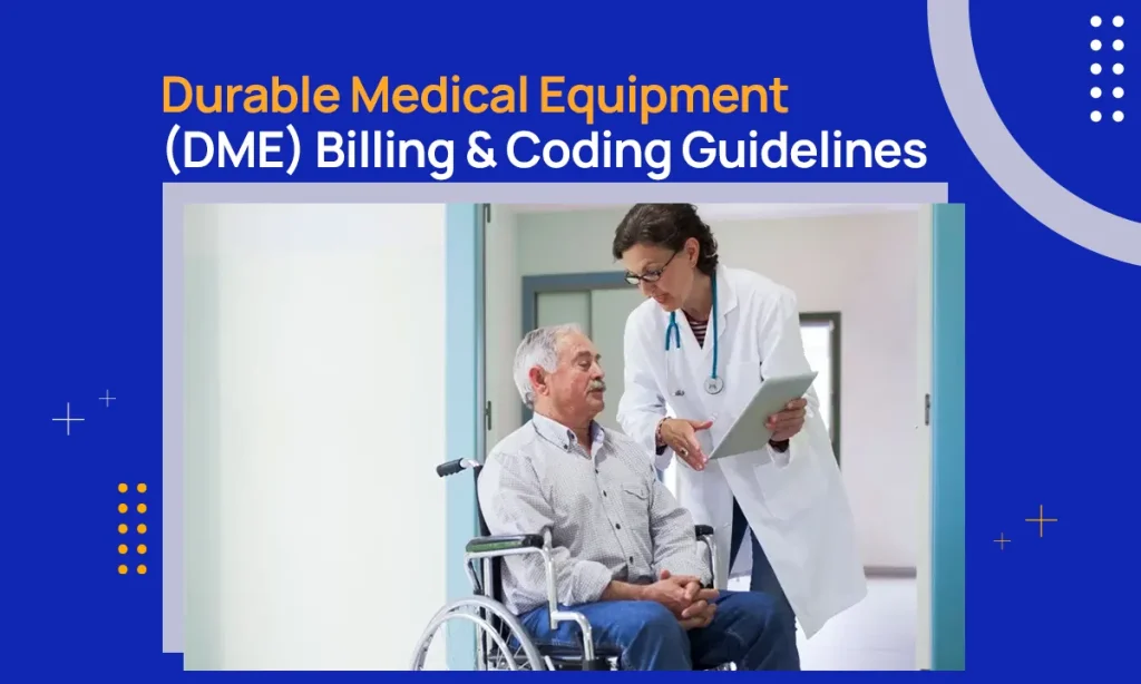 Durable Medical Equipment (DME) Billing & Coding Guidelines