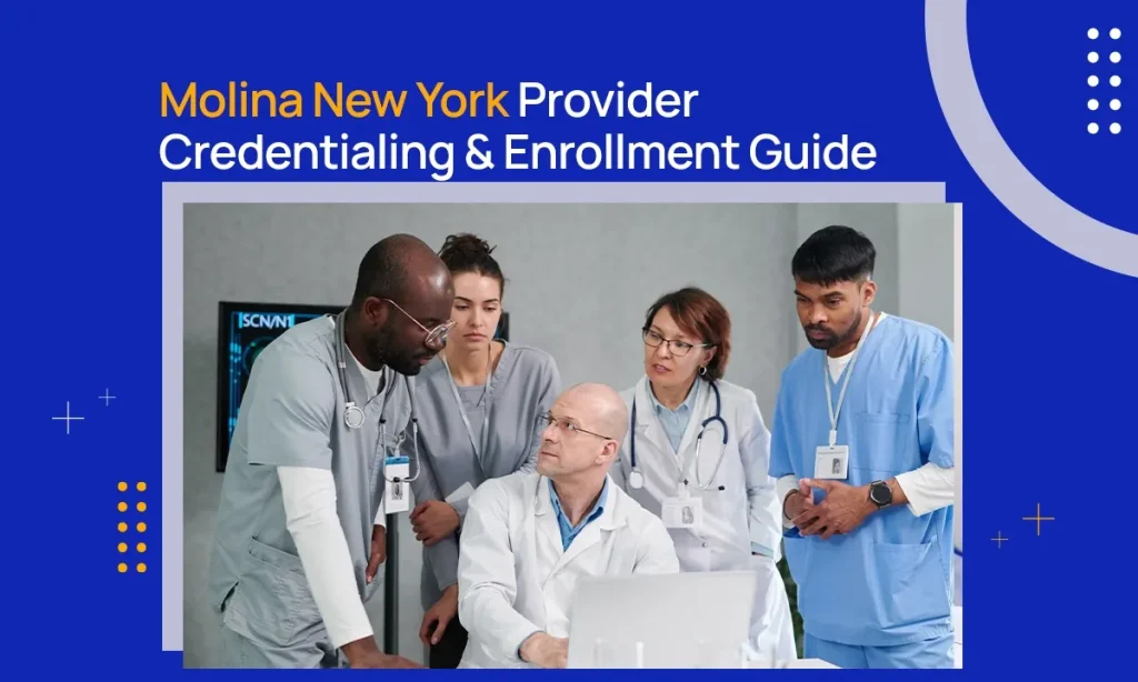 Molina New York Provider Credentialing & Enrollment Guide