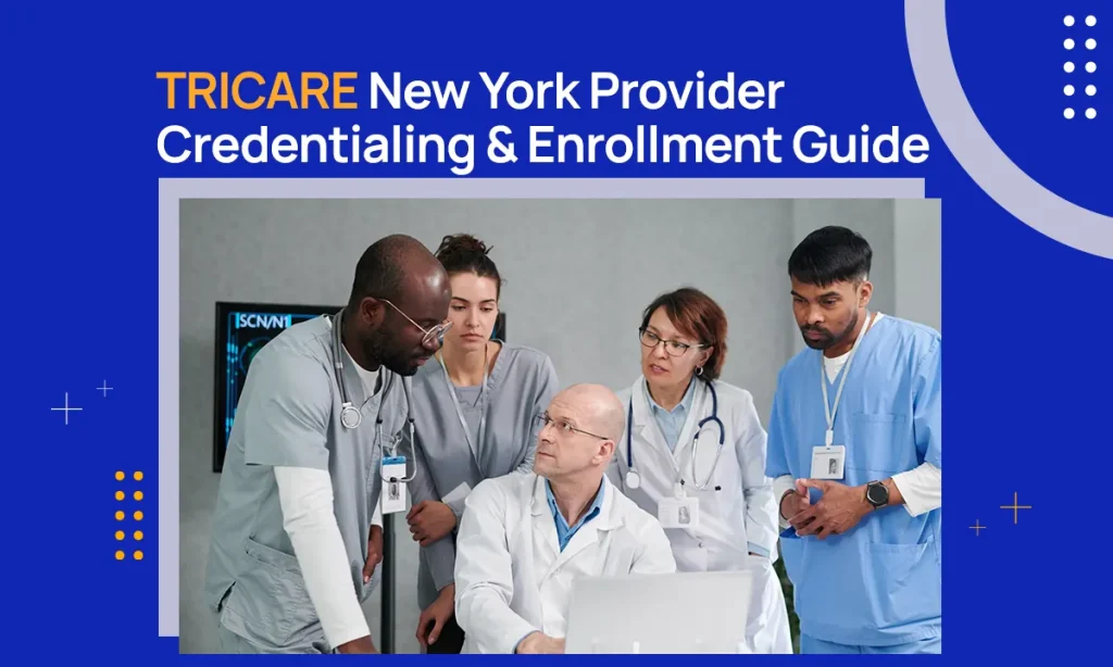 TRICARE New York Provider Credentialing & Enrollment Guide