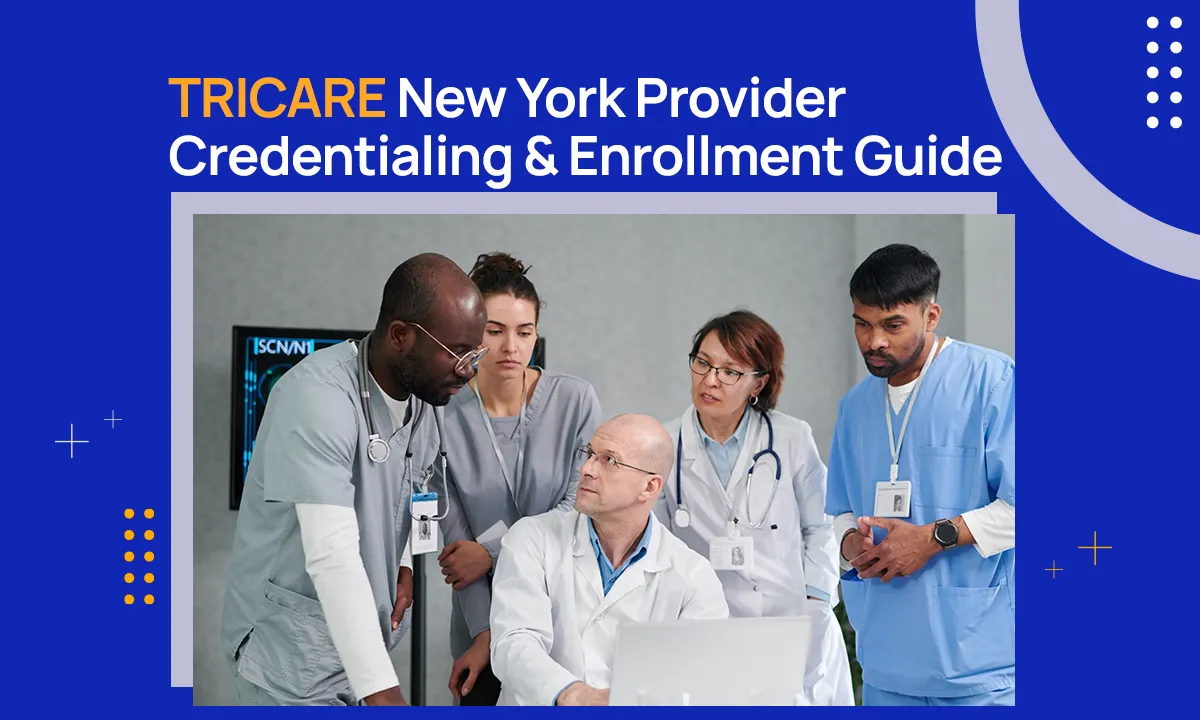 TRICARE New York Provider Credentialing & Enrollment Guide